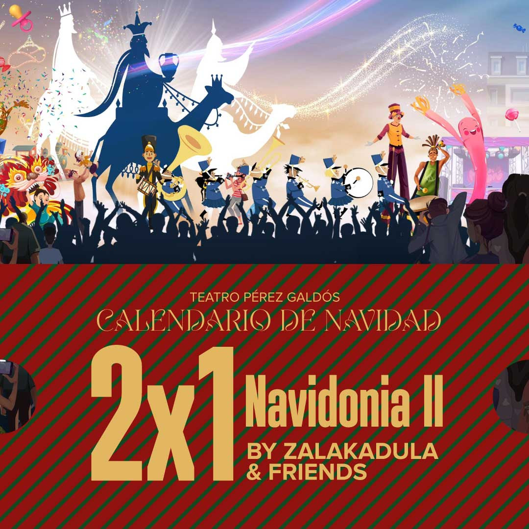 🎄🎟️ ¡Promo 2x1 'Navidonia 2' by Zalakadula & friends! 🎁✨