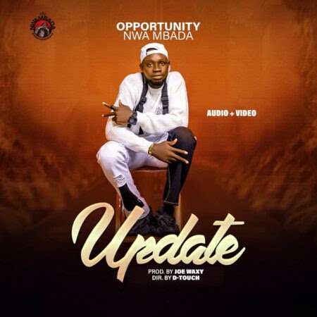 Opportunity Nwa Mbada - Update (Official Music Video)