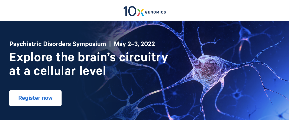 10x Genmoics | Psychiatric Disorders Symposium