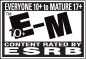 EVERYONE to MATURE 17+ | E10+-M® | CONTENT RATED BY ESRB