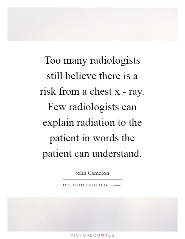 Office of the chair vikas gulani, md, phd michigan medicine department of radiology 1500 e. Radiologists Quotes Radiologists Picture Quotes