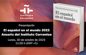 Presentación de «El español en el mundo 2023». Anuario del Instituto Cervantes.