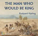 The Man
            Who Would Be King by Rudyard Kipling
