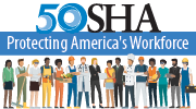 Graphic shows several people wearing a wide variety of work outfits. Text reads: 50 OSHA – Protecting America’s Workforce.