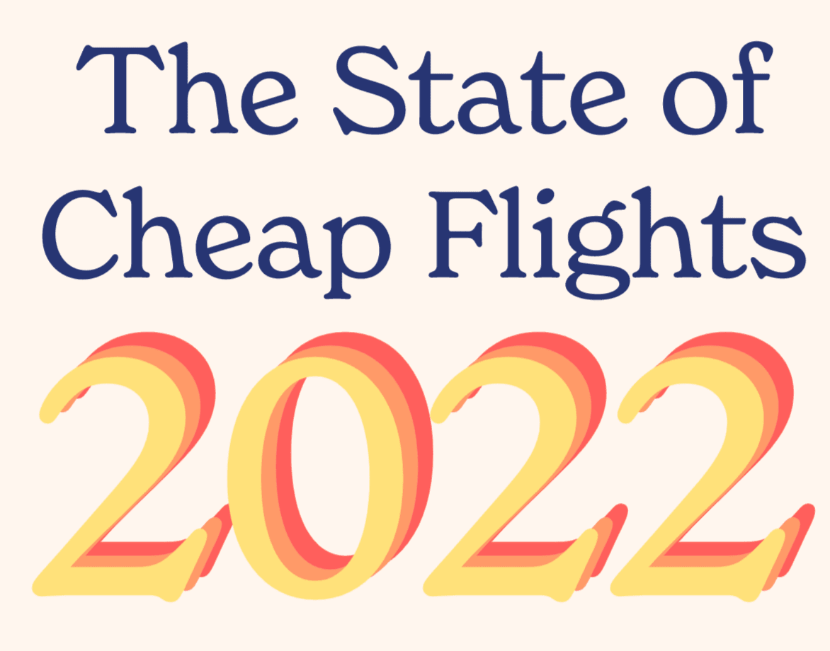 The State of Cheap Flights 2022.