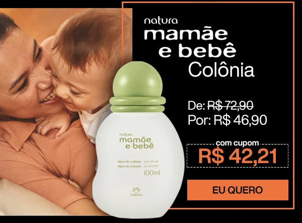 Colônia Mamãe e Bebê. Eu Quero