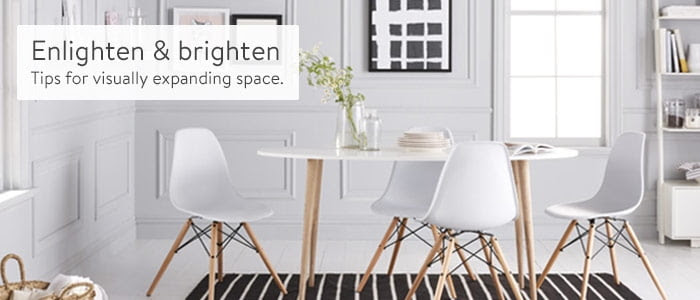 Enlighten & brighten. Tips for visually expanding space.