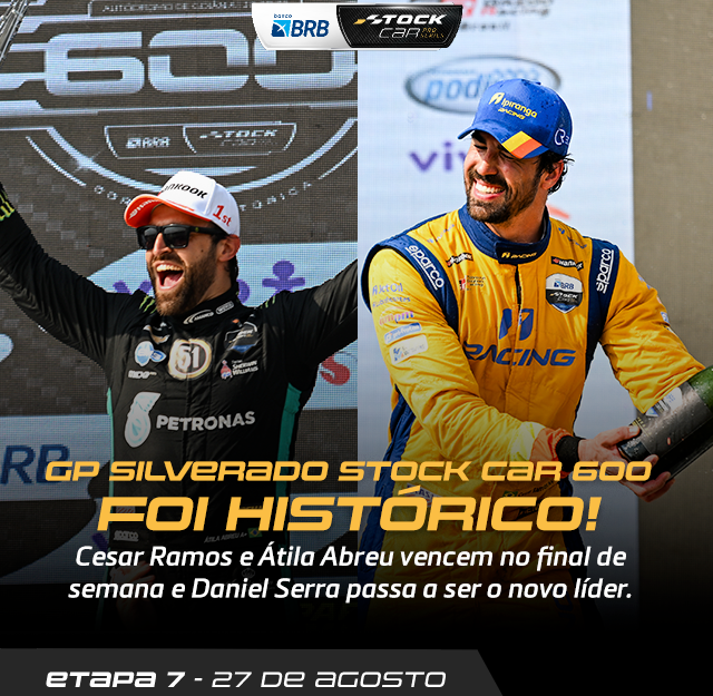 GP SILVERADO STOCK CAR 600 FOI HISTÓRICO! CESAR RAMOS E ÁTILA ABREU VENCEM NO FINAL DE SEMANA E DANIEL SERRA PASSA A SER O NOVO LÍDER.