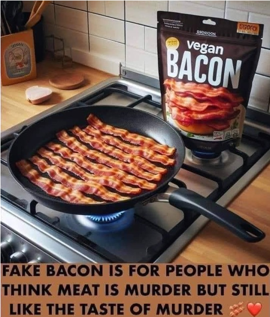 Image of Vegan bacon with the indication that it's hypocritical to eat this.