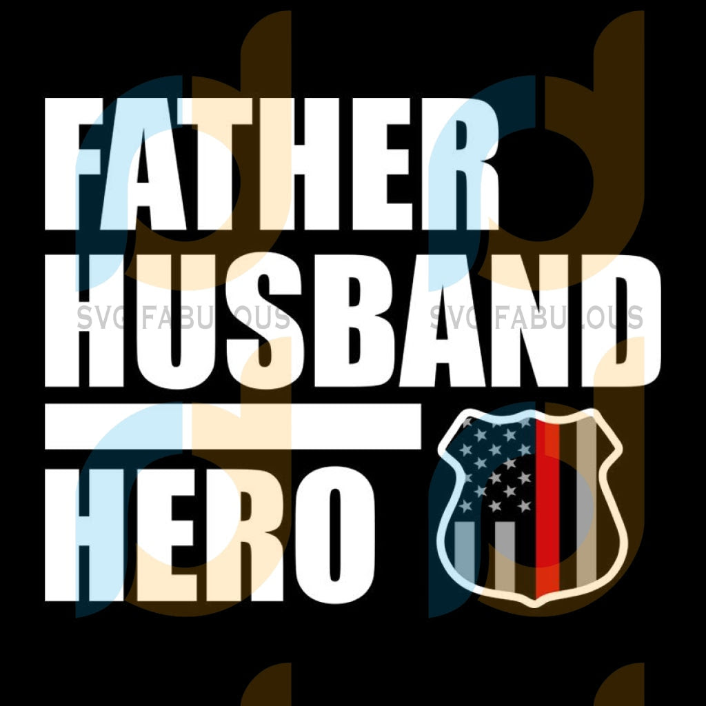 Download Father Husband Hero Svg Fathers Day Svg Happy Fathers Day Father Gi Svg Fabulous