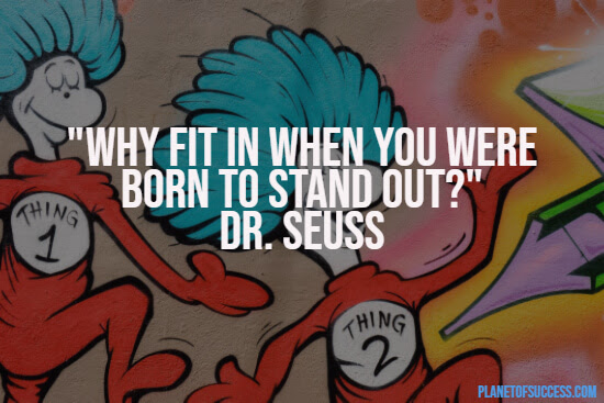 When we find someone with weirdness that is compatible with ours, we team up and call it love. 155 Life Changing Dr Seuss Quotes Full Of Wisdom