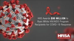 HHS Awards $90 Million to Ryan White HIV/AIDS Program Recipients for COVID-19 Response