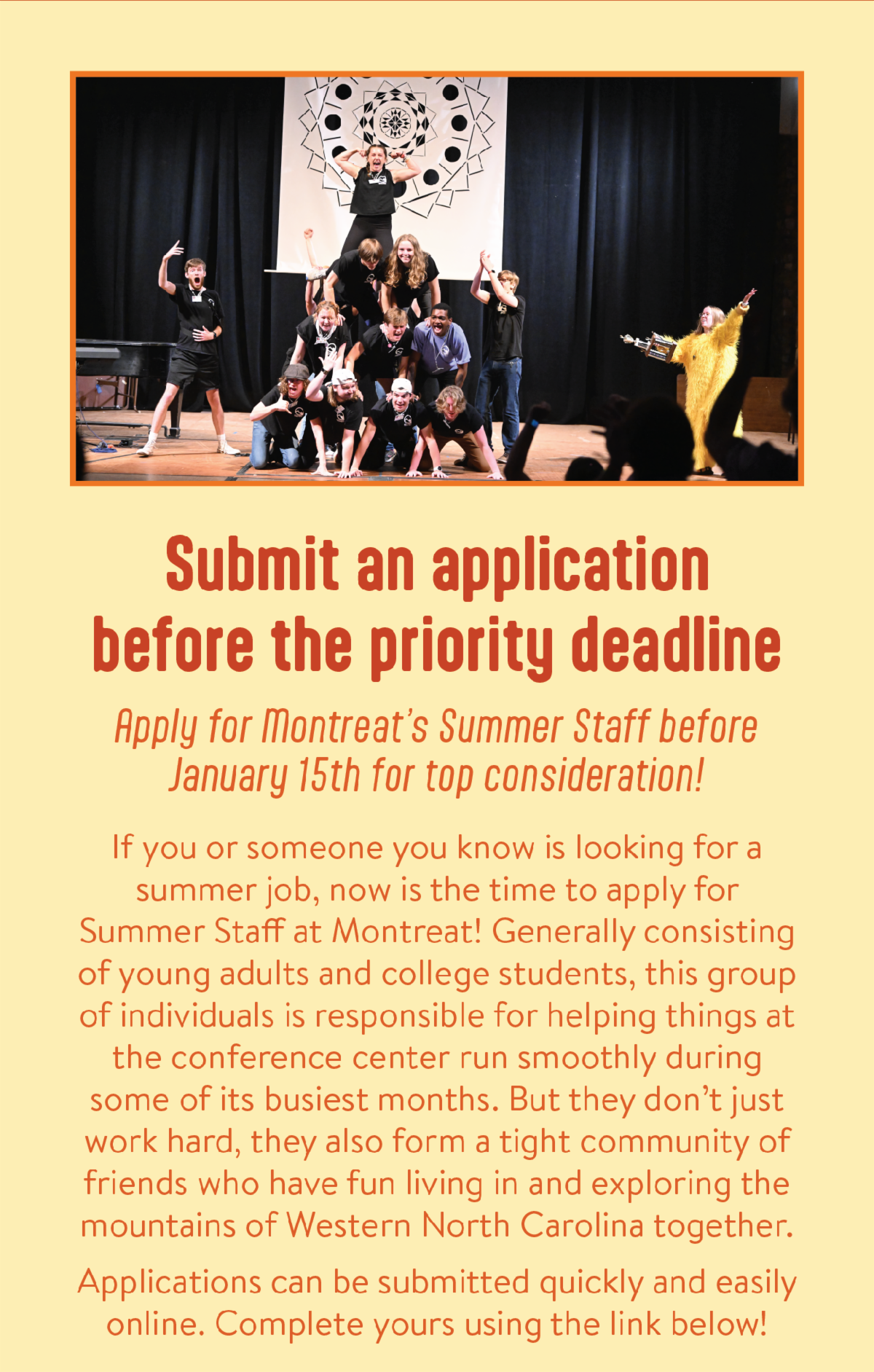 Submit an application before the priority deadline. Apply for Montreat's Summer Staff by January 15th for top consideration. - If you or someone you know is looking for a summer job, now is the time to apply for Summer Staff at Montreat! Generally consisting of young adults and college students, this group of individuals is responsible for helping things at the conference center run smoothly during some of its busiest months. But they don’t just work hard, they also form a tight community of friends who have fun living in and exploring the mountains of Western North Carolina together. Applications can be submitted quickly and easily online. Complete yours using the link below!