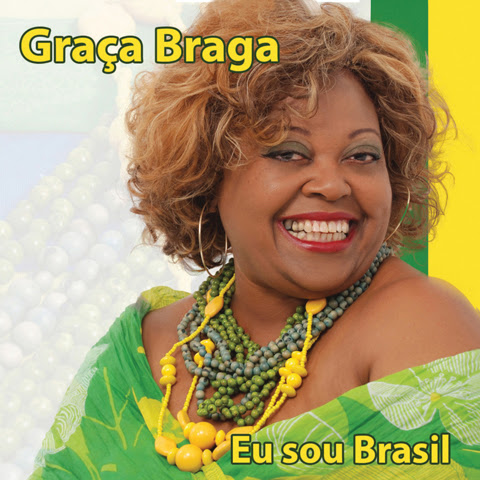 Graca Braga Eu Sou Brasil