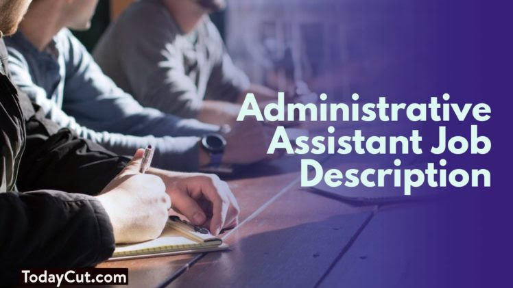 Sample of our administrative assistant job description template: Administrative Assistant Job Description Sample