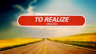 Realizar sem imitar o inglês