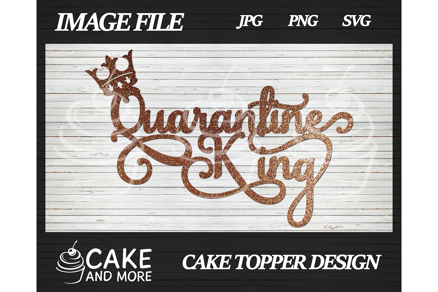 Download Free Quarantine King Birthday Cake Topper SVG, PNG, EPS DXF File