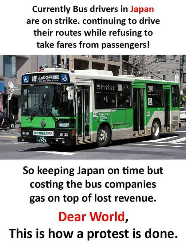 Bus Drivers In Japan Were On Strike But                        Continued Driving Their Routes While Refusing To                        Take Fares From Passengers