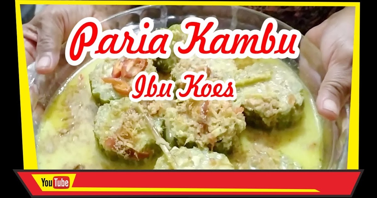 Resep Pare Jukus Sambel Klapa - Resep Paria Kambu Masakan Khas Makassar By Mam Qifaya / By susi