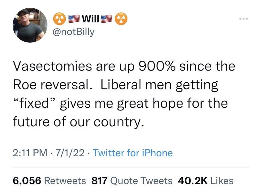 Tweet praising vasectomies for liberals.