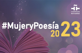 «Mujer y Poesía 2023». Instituto Cervantes.