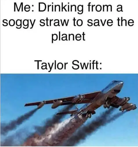Meme indicating that Taylor Swift is a massive polluter.