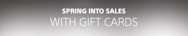 Spring into Sales with Gift Cards