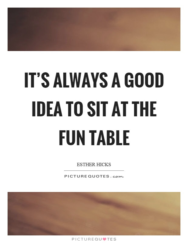 Html entities for quotation marks, code table. It S Always A Good Idea To Sit At The Fun Table Picture Quotes
