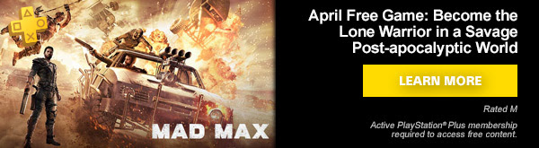 MAD MAX APRIL | April Free Game: Become the Lone Warrior in a Savage Post-apocalyptic World | LEARN MORE | Rated M | *Active membership required to access free content.