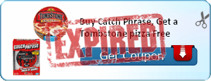 Buy Catch Phrase, Get a Tombstone pizza Free