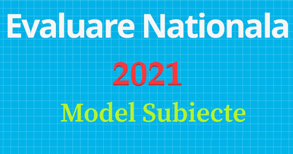 Subiecte Evaluare Nationala 2021 : Simulare Evaluare NaÈ ...