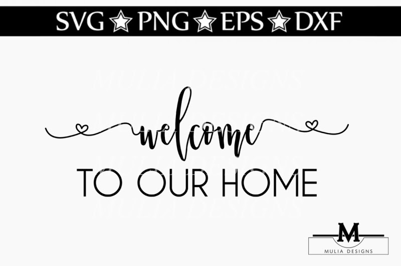 Download Free Welcome To Our Home Svg Crafter File