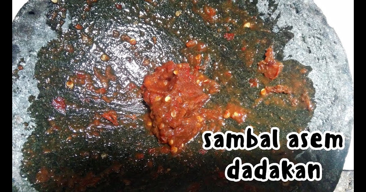 Resep Sambal Asam Mentah - 17 Resep Sambal Khas Indonesia Ini Bikin Nggak Berhenti Makan - Video ...