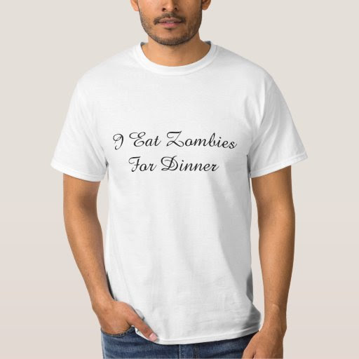 I Eat Zombies For Dinner Value T-Shirt