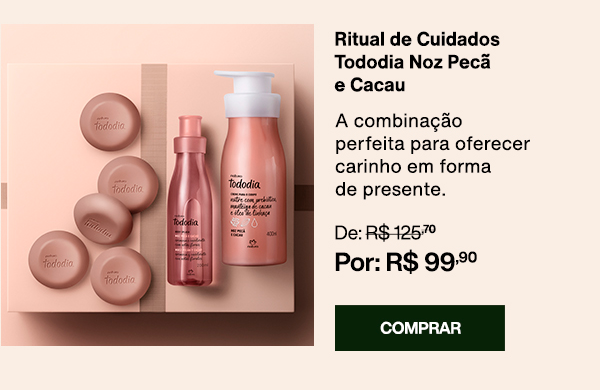 Ritual de Cuidados Tododia Noz Pecã e Cacau. Comprar