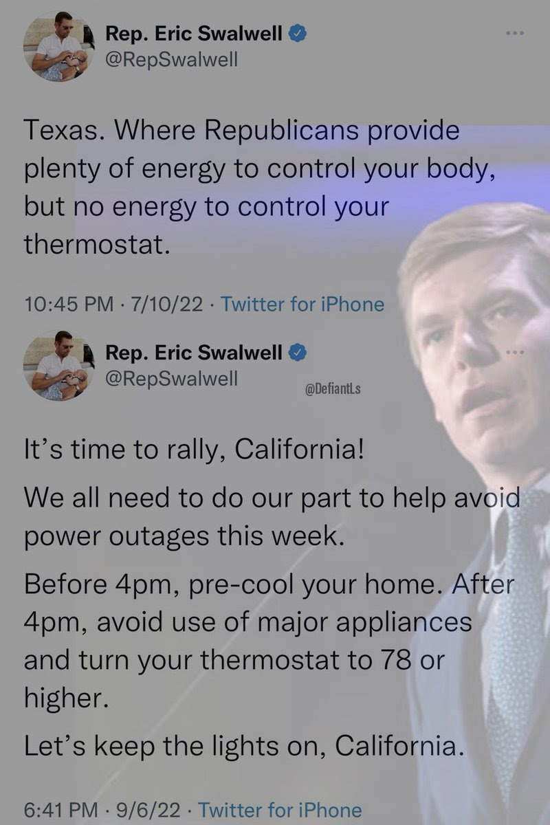 Hypocrite, Eric Swalwell. First tweet he mocks Texas for having a poor energy management. Then tells Californians to save energy implying the energy grid is bad or inadequate.