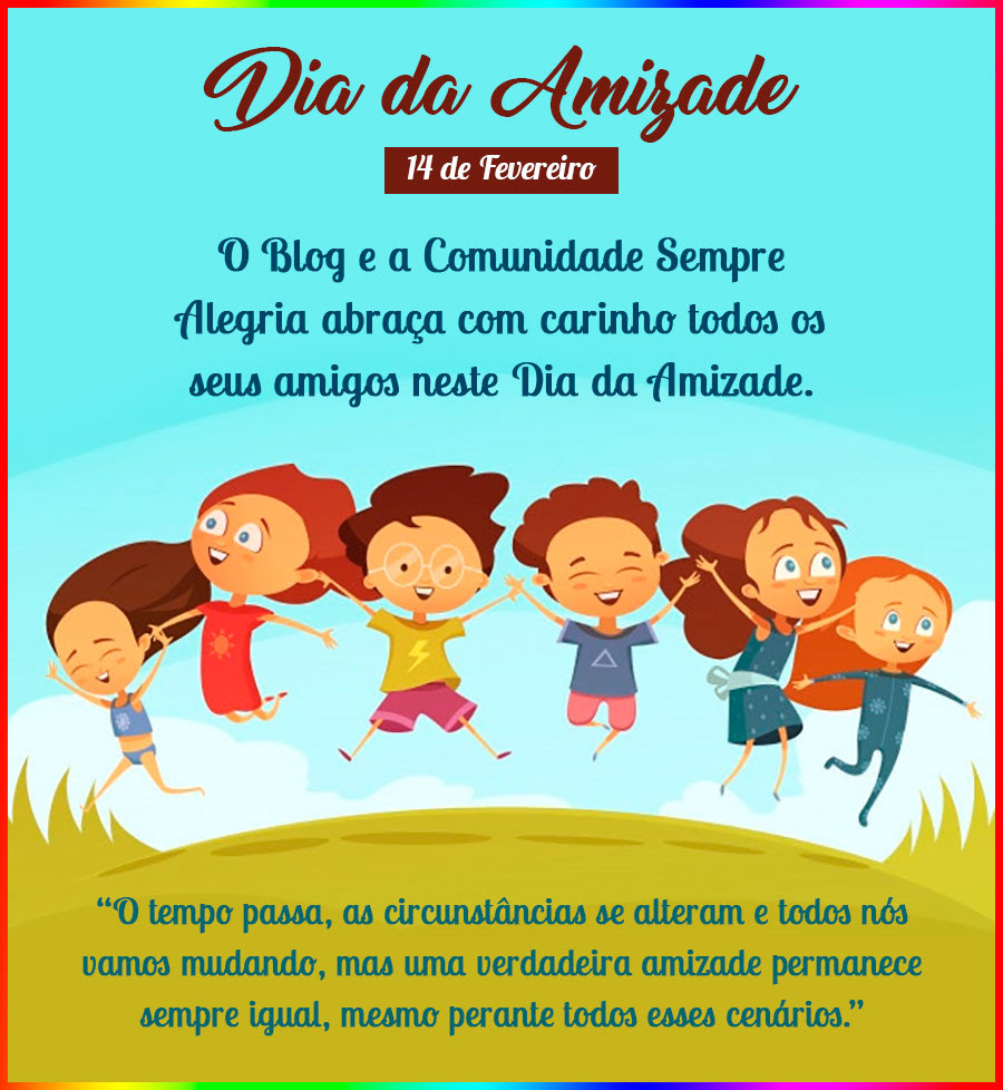 Veja mais ideias sobre dia do amigo, mensagem de amizade, mensagens. Dia Da Amizade 2020 Sempre Alegria