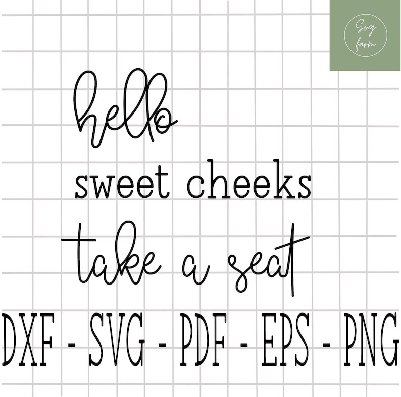 Free Free 138 Free Svg Hello Sweet Cheeks SVG PNG EPS DXF File