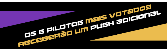 Os 6 pilotos mais votados receberão um push adicional