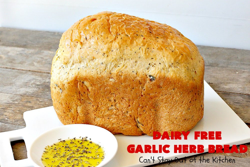(makes a 2 pound loaf) let's have some fun. Dairy Free Garlic Herb Bread Can T Stay Out Of The Kitchen