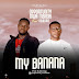 MUSIC: Opportunity Nwa Mbada Ft Soulvibe - My Banana