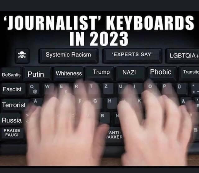 Humorous meme that says "Journalist Keyboards in 2023." Permanent keys say things such as Nazi, Fascist, Russia, Phobic, Putin, etc.