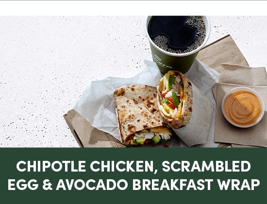 Chipotle Chicken, Scrambled Egg & Avocado Breakfast Wrap.