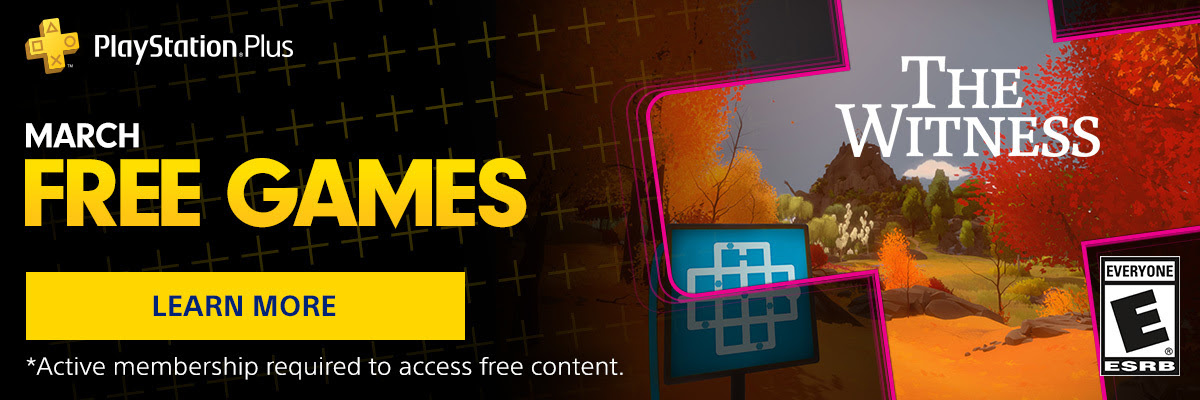 PlayStation Plus | MARCH *FREE PS4(TM) GAMES * Active membership required to access free content. | LEARN MORE | Rated M