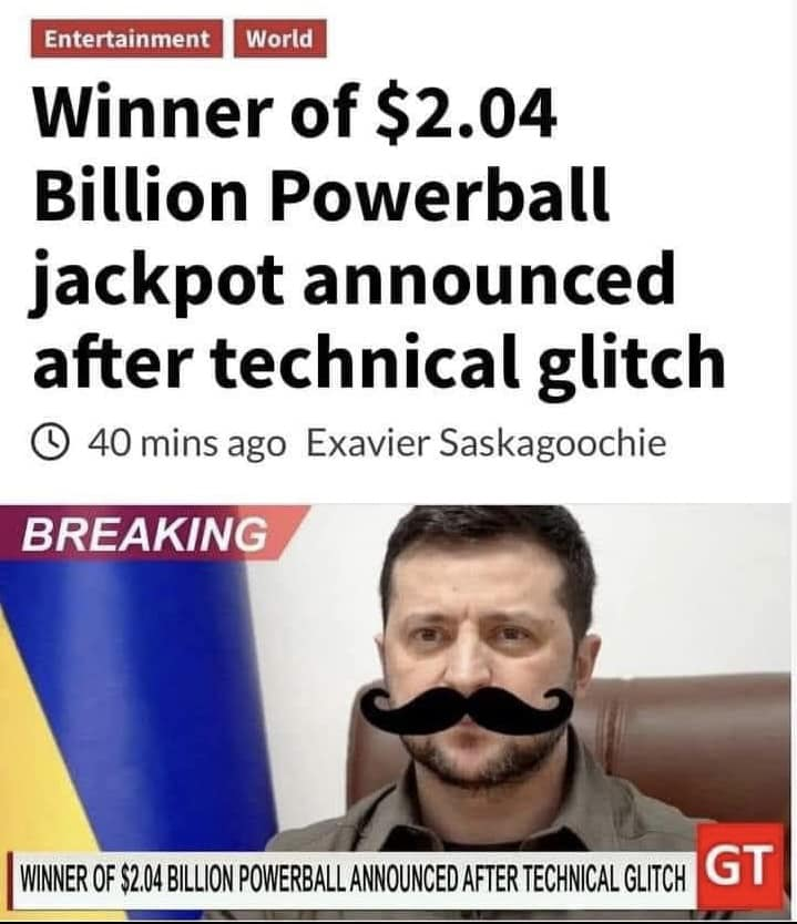 Fake screenshot showing Zelenskyy winning the powerball jackpot.The humor is in the fake moustache  drawn on his face.