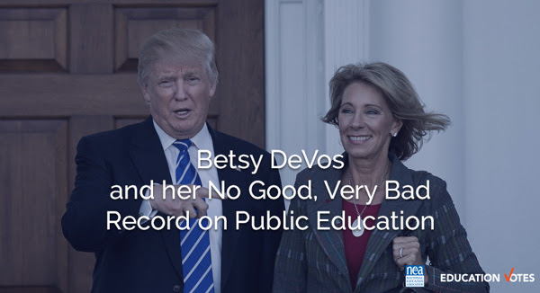 Betsy DeVos and her No Good, Very Bad Record on Public Education