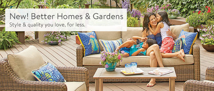 New! Better Homes & Gardens. The style & quality you love, for less.