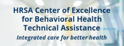 hrsa center of excellence for behavioral health technical assistance