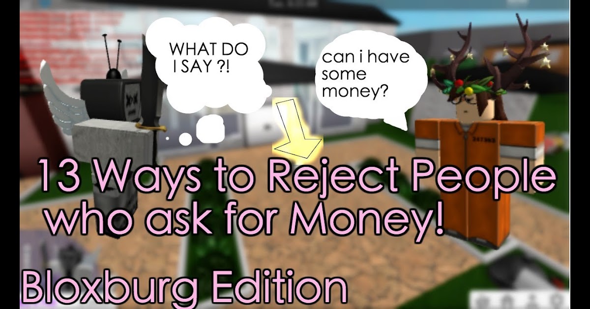 Money Hack On Roblox Bloxburg You Get Robux - roblox bloxburg money hack no virus