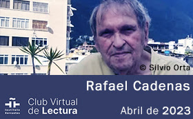 Club virtual de lectura. Rafael Cadenas. Abril 2023. Silvio Orta / Instituto Cervantes.